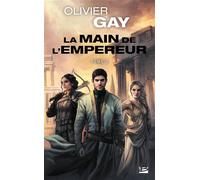 La Main de l'empereur, T2 - Olivier Gay - Bragelonne - Poche - Roman