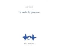 La main de personne - Joël Vernet - Fata Morgana - broché - Livre