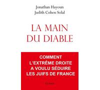 La main du diable Comment l'extrême droite a voulu séduire les Juifs de France - Judith Cohen-Solal - Grasset - broché - Essai
