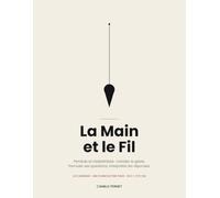 La Main et le Fil: Pendule et radiesthésie : installer le geste, formuler ses questions, interpréter les réponses - 24 cadrans grand format, une planche par page