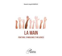La main Fonctions, symboles et influences - Bawala Léopold Badolo - L'harmattan - broché - Guide