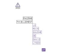 La main gauche de David Lynch. Twin Peaks et la fin de la télévision