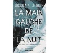 La Main gauche de la nuit - édition collector Ursula Kroeber Le Guin (Auteur), Catherine Dufour (Préface), Stéphanie Nicot (Postface), Jean Bailhache (Traduction), Sébastien Guillot (Traduction)