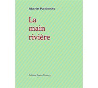 La main rivière - Marie Pavlenko - Doucey Bruno - broché - Poésie