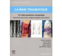 La Main Traumatique - 10 Interventions Courantes