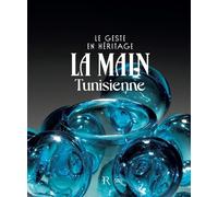 La Main Tunisienne - Le Geste En Héritage