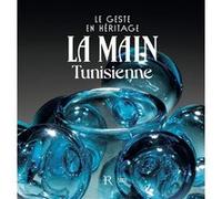 La main tunisienne Shiran Ben Abderrazak (Auteur), Collectif (Auteur)