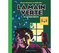 La main verte et autres récits Nicole Claveloux (Auteur), Edith Zha (Auteur)