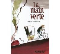 Hervé Bourhis – La main verte – Cartonné – Bande dessinée – Futuropolis