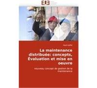 La maintenance distribuée: concepts, Évaluation et mise en oeuvre Kaffel, Hedi (Auteur)