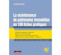 La maintenance du patrimoine immobilier en 100 fiches pratiques Isabelle Soyer (Auteur), Grégory Bourdin (Auteur), Laurent Marolleau (Auteur), Yann Vincent (Auteur), Pascal Noury (Auteur), Hubert Dixn
