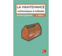 La maintenance : mathématiques et méthodes (4° Éd.) Patrick Lyonnet (Auteur)