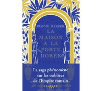 La Maison à la porte dorée - Elodie Harper - Calmann-Levy - broché - Roman