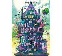 La Maison à l'orée de la magie - Tome 03 La Librairie aux confins d'Au-delà (broché) Amy Sparkes (Auteur), Marie de Prémonville (Traduction)