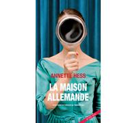 La Maison allemande - Annette Hess - Actes sud - broché - Roman