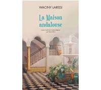 La maison andalouse Waciny Lâredj (Auteur), Marcel Bois (Traduction)