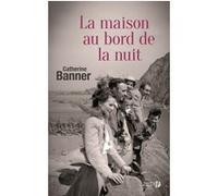La maison au bord de la nuit Catherine Banner (Auteur), Marion Roman (Traduction)