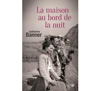 La maison au bord de la nuit - Catherine Banner - Presses De La Cite - broché - Roman