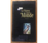 La maison au bord du monde: D'après le manuscrit découvert en 1877 par MMrs Tonnison et Berreggnog dans les ruines qui se trouvent au sud du village de Kraighten, dand l'ouest de l'Irlande...