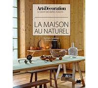 La maison au naturel: le secret des belles maisons