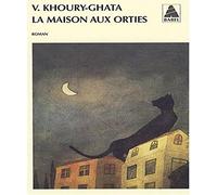 Vénus Khoury-Ghata – La Maison aux orties – Roman – Poche – Actes Sud
