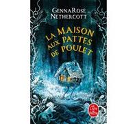 La Maison aux pattes de poulet GennaRose Nethercott (Auteur)