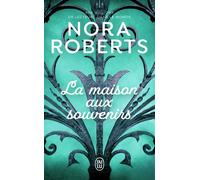 La maison aux souvenirs - Nora Roberts - J'ai Lu - Poche - Roman