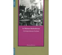La Maison Barbedienne - Correspondances D'artistes