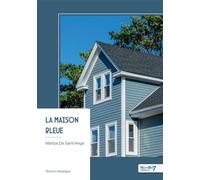 La maison bleue - Mahlya de Saint-Ange - Nombre 7 - broché - Roman