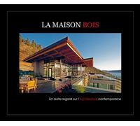 La Maison Bois - Un Autre Regard Sur L'architecture