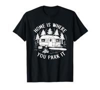 La Maison, C’est Là Où Vous Le Garez, Camper T-Shirt