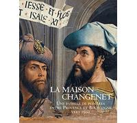 La Maison Changenet: Une famille de peintres entre Provence et Bourgogne vers 1500