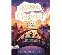 La maison Chapelier: La Société secrète (2)