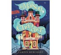 La maison Chapelier Tamzin Merchant (Auteur), Marie Leymarie (Traduction), Paola Escobar (Illustration)