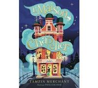 Tamzin Merchant – La maison Chapelier T1 – Trad. Marie Leymarie – Ill. Paola Escobar – Gallimard