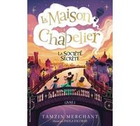 Tamzin Merchant – La Maison Chapelier – La Société Secrète – Broché – Gallimard Jeunesse