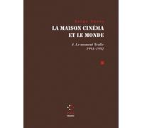 La Maison cinéma et le monde: Le Moment "Trafic" (1991-1992) (4)