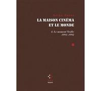 La Maison cinéma et le monde Serge Daney (Auteur), Patrice Rollet (Edité par)