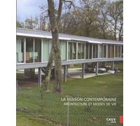 La Maison Contemporaine - Architecture Et Modes De Vie
