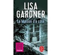 La Maison d'à côté Lisa Gardner (Auteur)