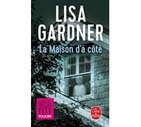 La Maison d'à côté - Lisa Gardner - Lgf - Poche - Roman
