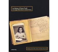 La Maison D'anne Frank - Un Voyage Illustré Dans Le Monde D'anne