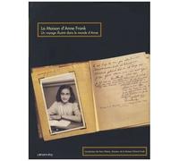 La Maison D'anne Frank - Un Voyage Illustré Dans Le Monde D'anne