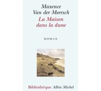 La Maison dans la dune - Maxence Van Der Meersch - Albin Michel - Poche - Roman