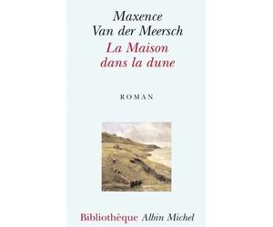 La Maison dans la dune - Maxence Van Der Meersch - Albin Michel - Poche - Roman