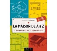 La maison de A à Z Gérard Calvat (Auteur)