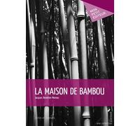 La Maison de bambou - Jacques Donatien Moreau - Publibook - broché - Roman