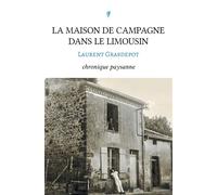 La maison de campagne dans le Limousin - Laurent Grasdepot - Stylit - broché - Essai