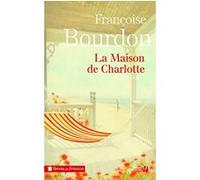 La Maison de Charlotte Françoise Bourdon (Auteur)
