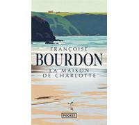 La Maison de Charlotte - Françoise Bourdon - Pocket - Poche - Roman